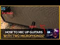Tips for Recording Electric Guitar with Two Mics