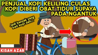 KOPI PELANGGAN DIBERI OBAT TIDUR AGAR NGANTUK DAN BELI LAGI! AZAB KOPI KELILING! | SINETRON AZAB