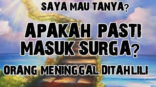 Download Lagu APAKAH PASTI? MASUK SURGA ORANG YANG MENINGGAL DITAHLILI, TANYA JAWAB KH MUKLOSON ROSID MP3