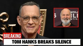 At 69,Tom Hanks  Finally Tells The Truth About RobReiner
