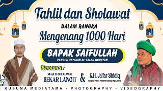 🔴Tahlil \u0026 Sholawat Bersama K.H. JA'FAR SHIDIQ | Mengenang 1000 Hari BAPAK SAIFULLAH