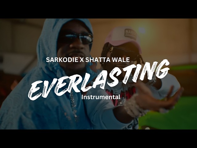 Sarkodie x Shatta Wale - Everlasting Instrumental