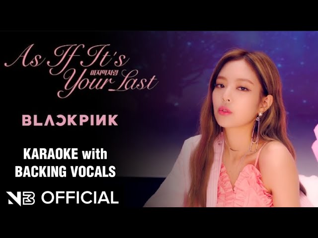 BLACKPINK - 'AS IF IT'S YOUR LAST' KARAOKE (Official Instrumental) WITH BACKING VOCALS