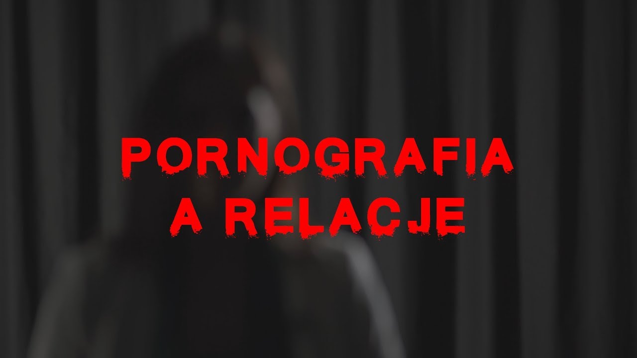 Jak pornografia wpływa na związek?