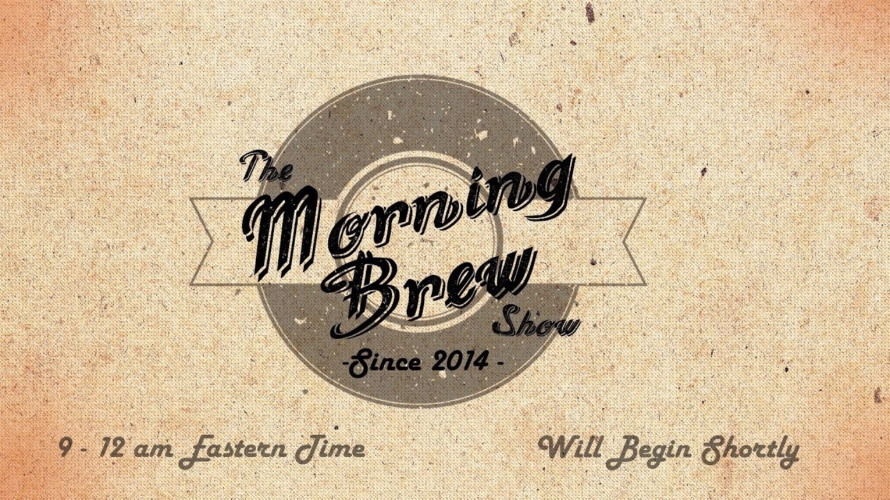 The Morning Brew Early Show w/Geo YouTube