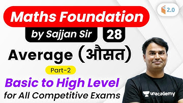 2:30 PM - All Competitive Exams | Maths Foundation by Sajjan Sir | Average (औसत) (Part-2)
