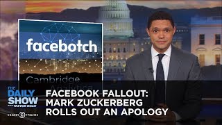 Facebook Fallout: Mark Zuckerberg Rolls Out an Apology | The Daily Show