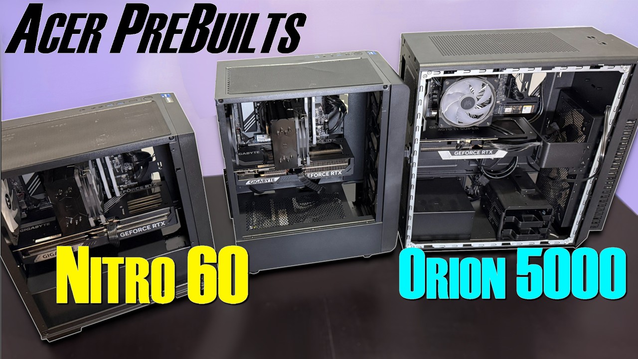 AMAZING Prebuilt Gaming PCs ! - ACER Nitro 60,  Aspire 60,  and Orion 5000
