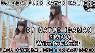 DJ TERBARU VIRAL!! HATUE IDAMAN SILVIANA - LAGU DAYAK KALTENG TERBARU REMIX BEATFUNK #YRMOFFICIAL