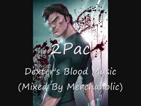 2Pac - Dexter's Blood Music (Mixed By Merchaholic)