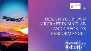 Design your own aircraft in MATLAB and check its performance #Shorts