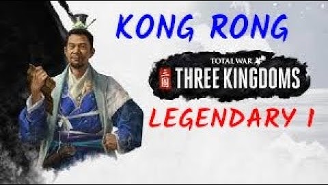 GO WISDOM! Total war: Three kingdoms:  KONG RONG - legendary- records -gameplay campaign 1