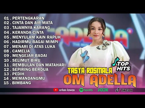 TASYA ROSMALA - PERTENGKARAN, CINTA DAN AIR MATA || OM ADELLA FULL ALBUM TERBARU 2025