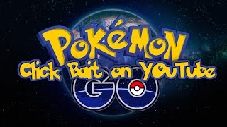 Pokemon Go (Insert Click Bait Here) Rant