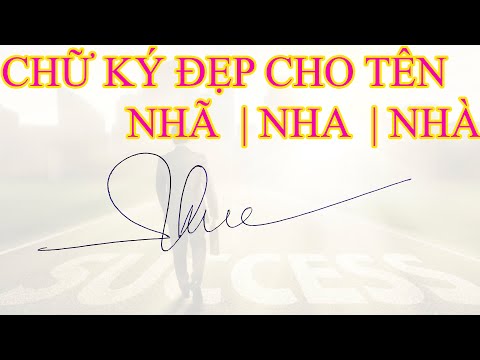 Video Ký tên Nhã Nha Nhà đẹp nhất| Chữ ký đẹp - youtube