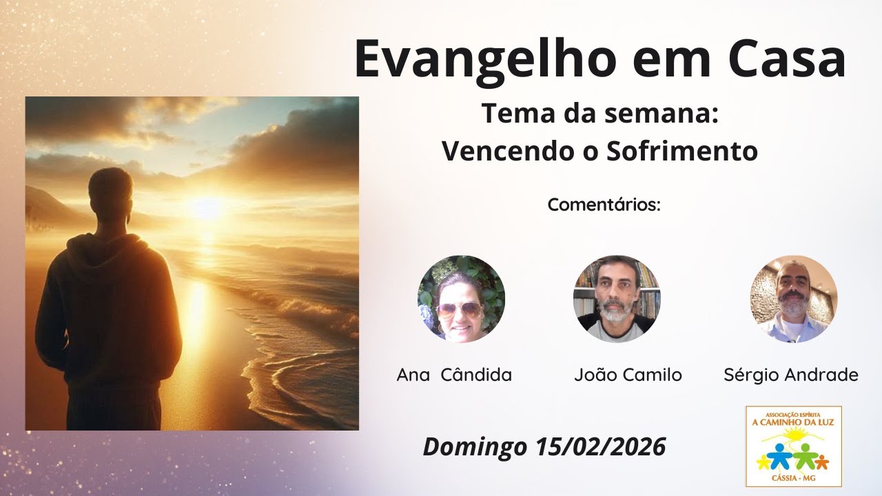 Evangelho em Casa -Tema da semana: Vencendo o Sofrimento
