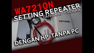 setting tplink tl-wa7210 repeater dengan HP, tangkap dan sebar wifi tanpa PC