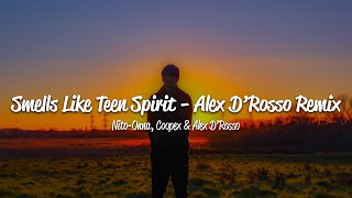 Coopex, Nito-Onna, Alex D'Rosso - Smells Like Teen Spirit (Alex D'Rosso Remix) (Lyrics)