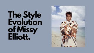 The Style Evolution of Missy Elliott.