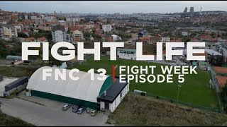 FIGHTLIFE | FNC 13 - FIGHT WEEK | Vlog Series | Episode 5