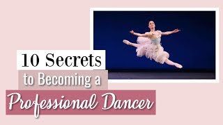 10 Secrets to Becoming a Professional Ballet Dancer | Kathryn Morgan