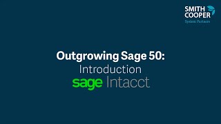 Migrating from Sage 50 to Sage Intacct | Outgrowing Sage 50 and Introduction to Sage Intacct