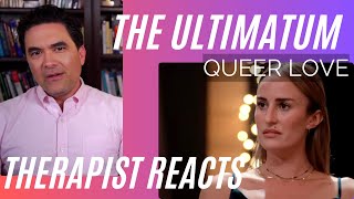 Ultimatum Queer Love #18 - (Vanessa Apologizes) - Therapist Reacts