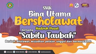 SMK BINA UTAMA BERSHOLAWAT BERSAMA HADROH PUSAT SABILU TAUBAH