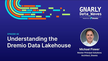 EP48 - Understanding the Dremio Data Lakehouse