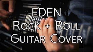 EDEN - Rock + Roll | Guitar Cover