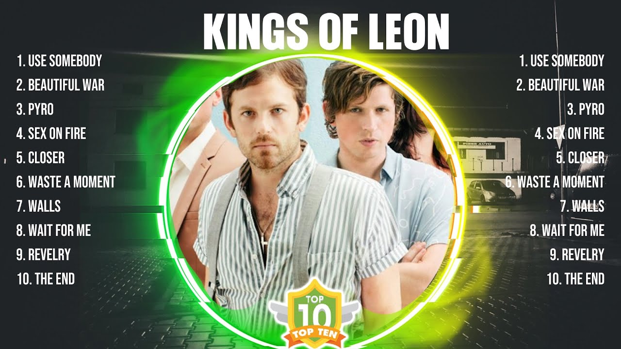 Kings of Leon Greatest Hits 2024 Collection Top 10 Hits Playlist Of
