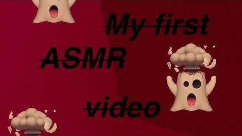 My first ASMR video don’t judge please 😭🙏