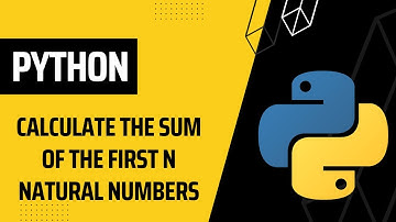 #25 Python for loop example: Calculate the sum of the first N natural numbers | Python for Beginners