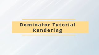 Dominator Tutorial Pt. 3 - Rendering