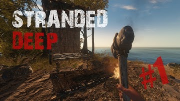 Stranded Deep [ALPHA 0.01.H1] Part 1 Base Building & Stuff