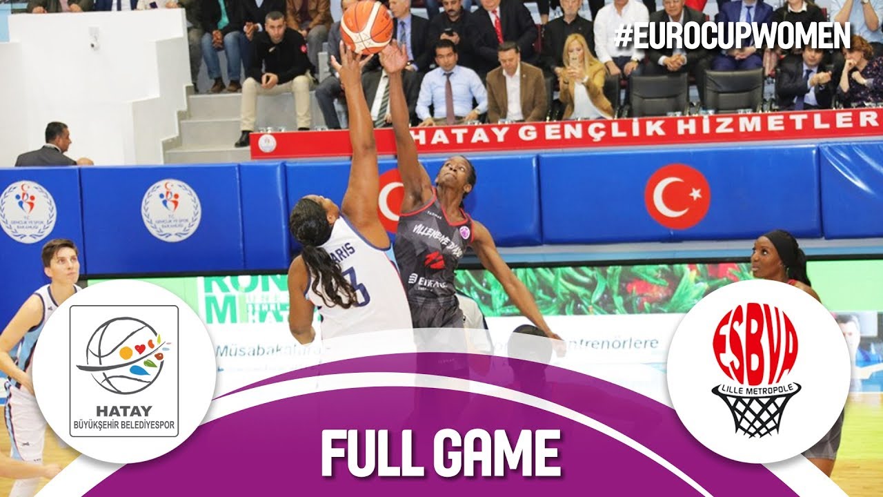 Hatay BB (TUR) v ESBVA-LM (FRA) - Quarter-Finals - Full Game - EuroCup Women 2017