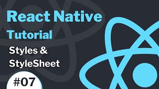 React Native Tutorial #7 - Styles & Style Sheet