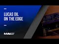 Lucas Oil On The Edge