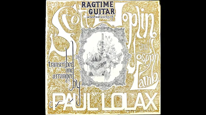 Paul Lolax Ragtime Guitar, Selected Works of Scott...