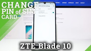 How to Change PIN to SIM Card in ZTE Blade 10 – Set Up PIN to SIM Card
