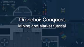 Droneboi: Conquest -  Mining and Market tutorial