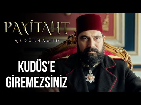 Kudüs'ün Hakimi Biziz! | Payitaht Abdülhamid 32. Bölüm