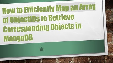 How to Efficiently Map an Array of ObjectIDs to Retrieve Corresponding Objects in MongoDB