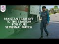Pakistan Team Off To The Stadium For Our Semifinal Match. 👊🇵🇰 | PCB | MA2T