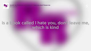 Download Lagu Jerold Jay Kreisman Interview on I Hate You Dont Leave Me MP3