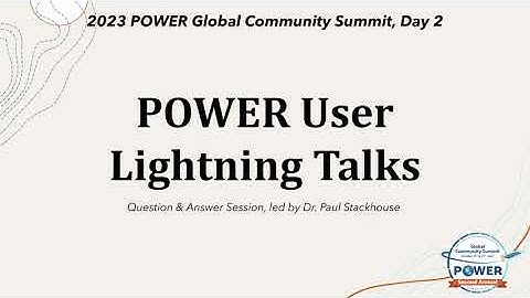 2023 POWER GloCo, Day 2: User Lightning Talks, Session 4 Q&A