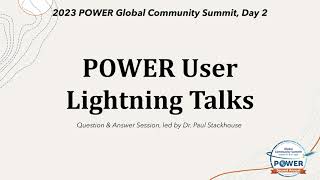 2023 POWER GloCo, Day 2: User Lightning Talks, Session 4 Q&A