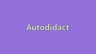 Autodidact Meaning