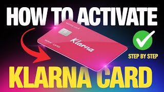 How to Activate Your Klarna Card – Step by Step