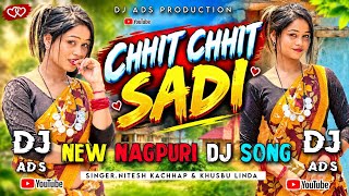 chhit chhit sadi (Ft.Nitesh Kachhap & Khushbu) New Nagpuri Dj Remix Song 2026 | Dj Ads Production 